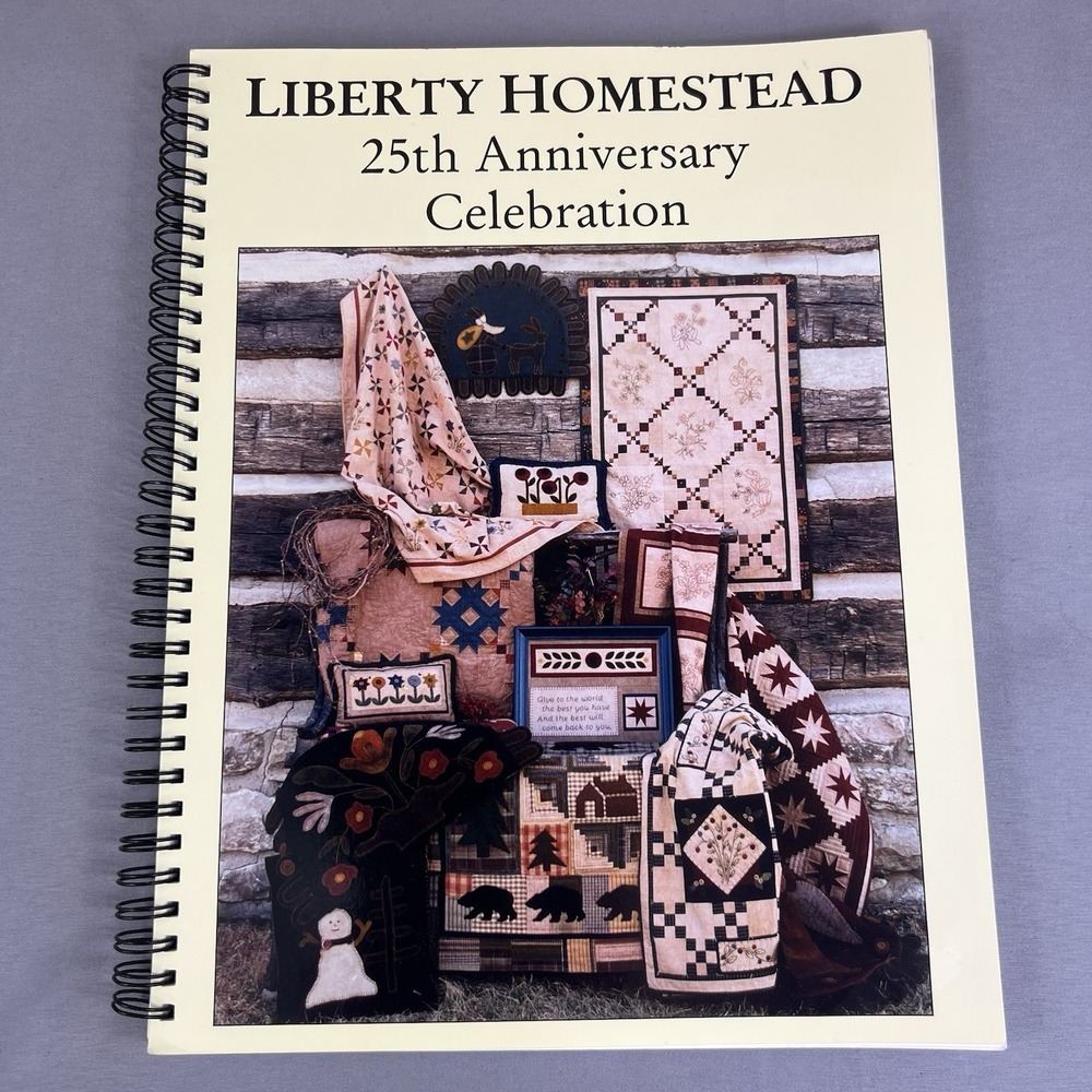 Liberty Homestead 25th Anniversary Celebration 2004 Quilt Pattern Book Spiral